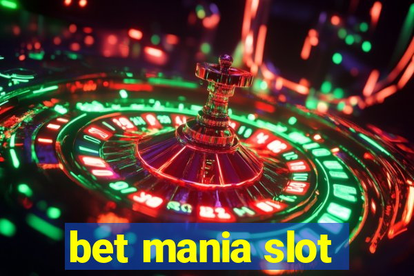 bet mania slot