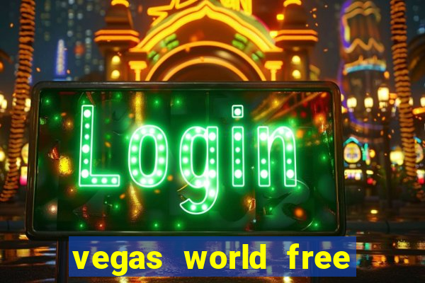 vegas world free slot games