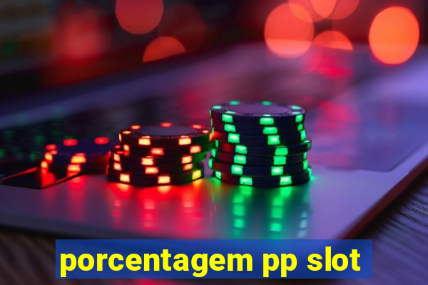 porcentagem pp slot