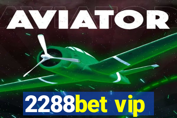 2288bet vip