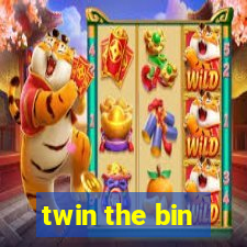 twin the bin