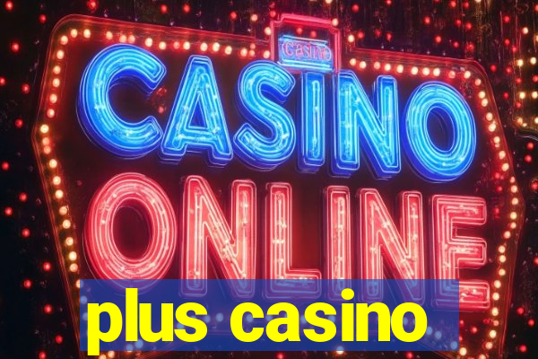 plus casino