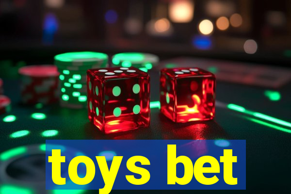 toys bet