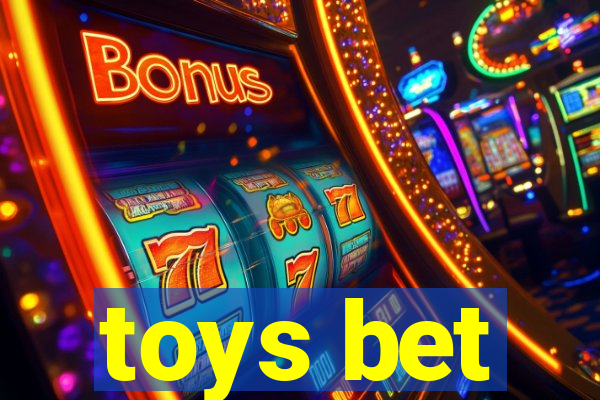 toys bet