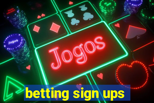 betting sign ups