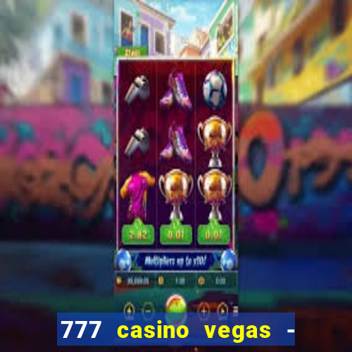 777 casino vegas - slot jogos