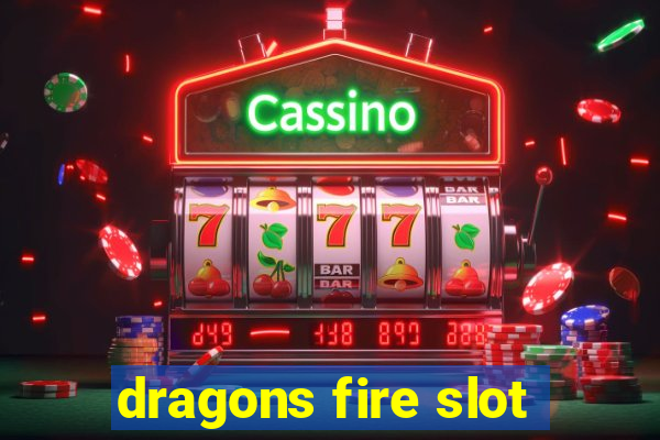 dragons fire slot