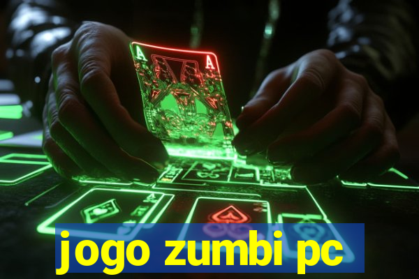 jogo zumbi pc