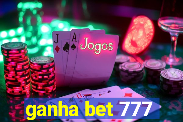 ganha bet 777