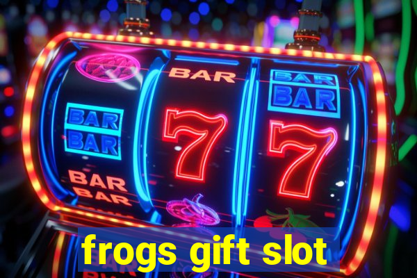 frogs gift slot