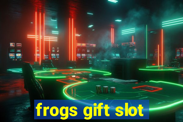 frogs gift slot