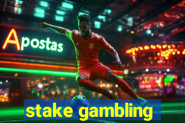 stake gambling