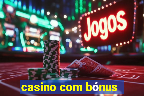 casino com bónus