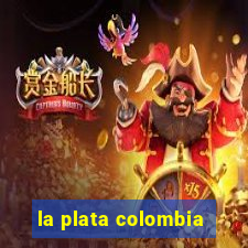 la plata colombia