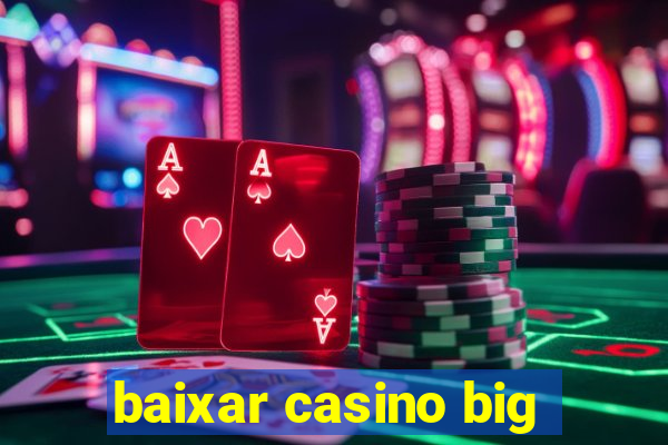 baixar casino big