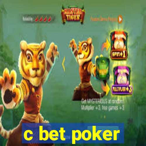 c bet poker