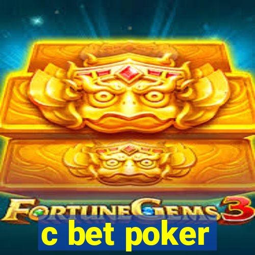 c bet poker