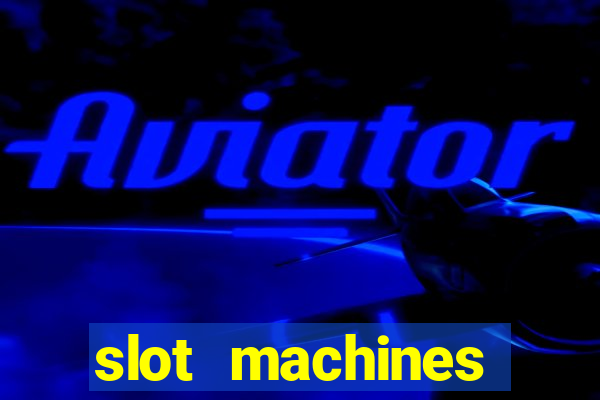 slot machines casino slots