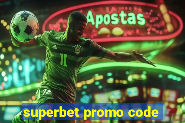 superbet promo code