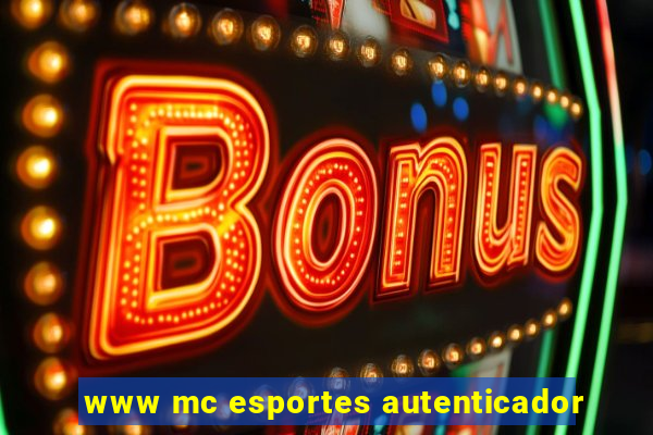 www mc esportes autenticador