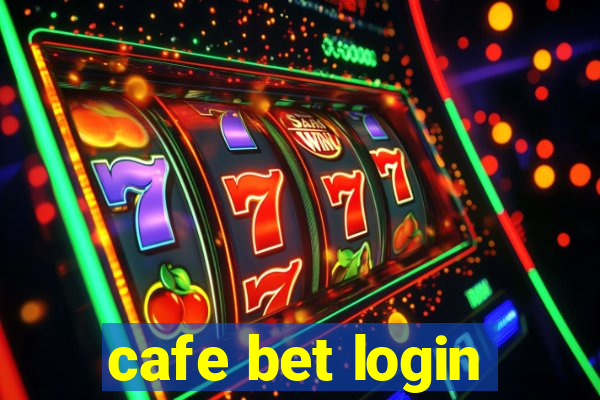 cafe bet login