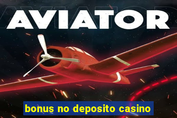 bonus no deposito casino