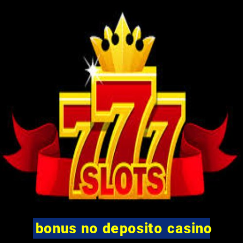 bonus no deposito casino