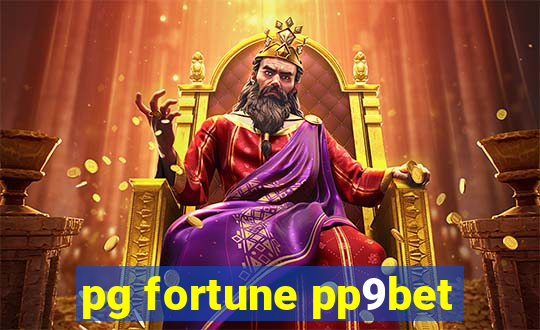 pg fortune pp9bet