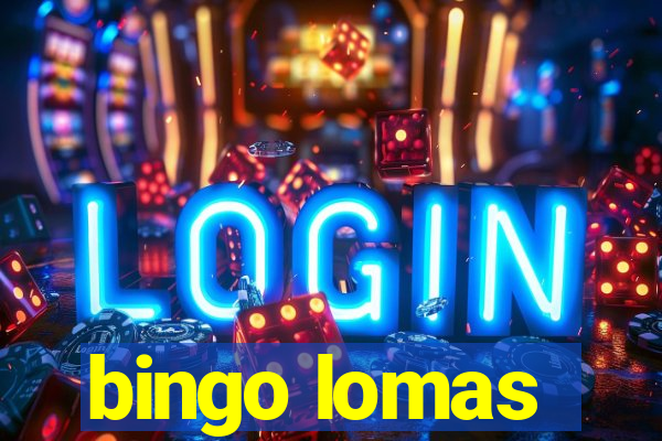 bingo lomas