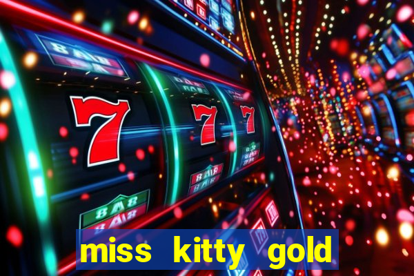 miss kitty gold slot machine