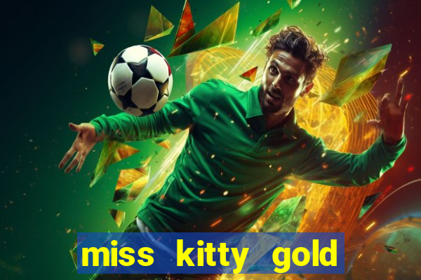 miss kitty gold slot machine