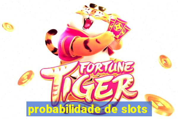 probabilidade de slots