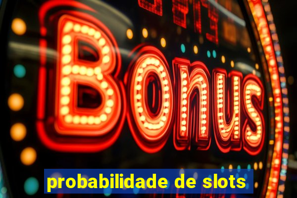 probabilidade de slots