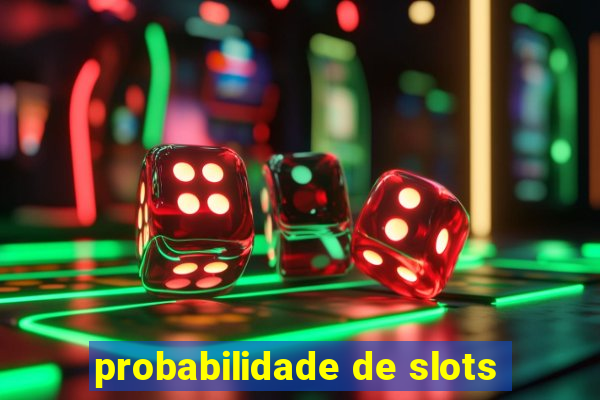 probabilidade de slots