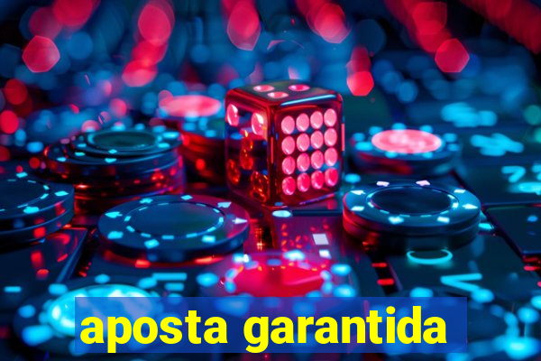 aposta garantida