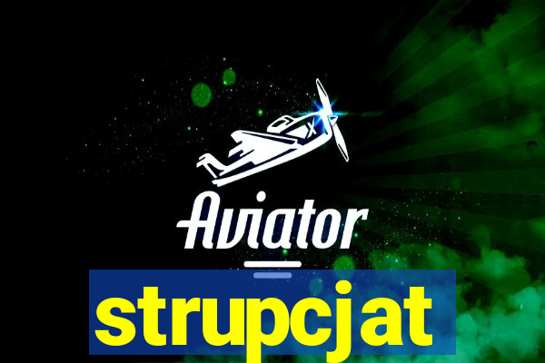 strupcjat