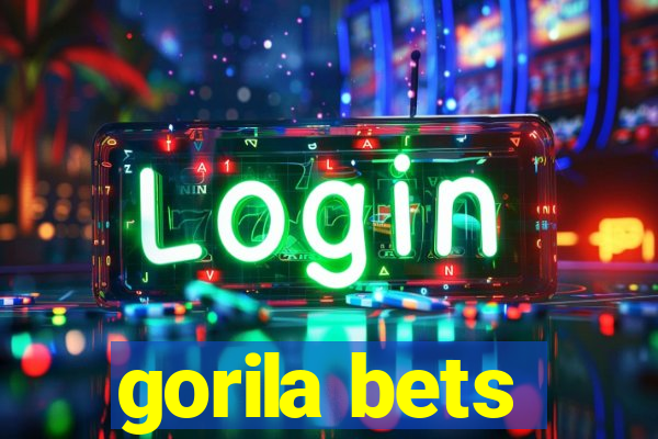 gorila bets