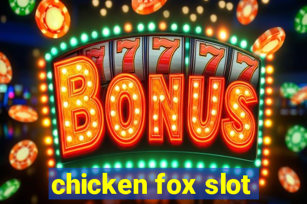 chicken fox slot