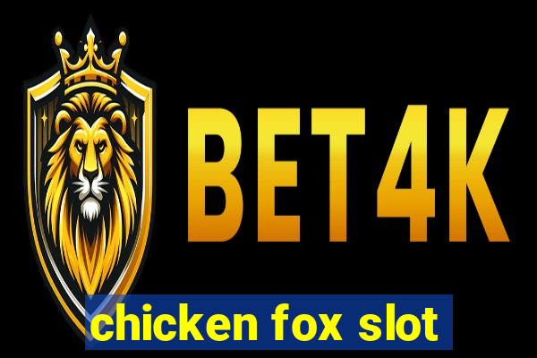 chicken fox slot