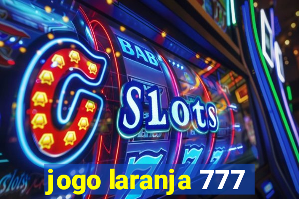 jogo laranja 777