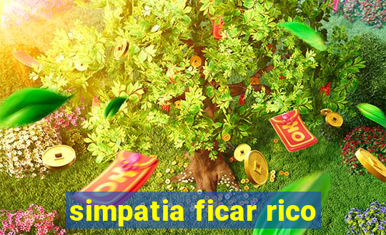 simpatia ficar rico