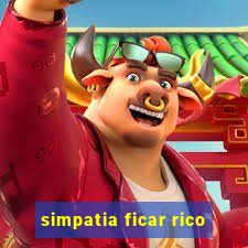 simpatia ficar rico