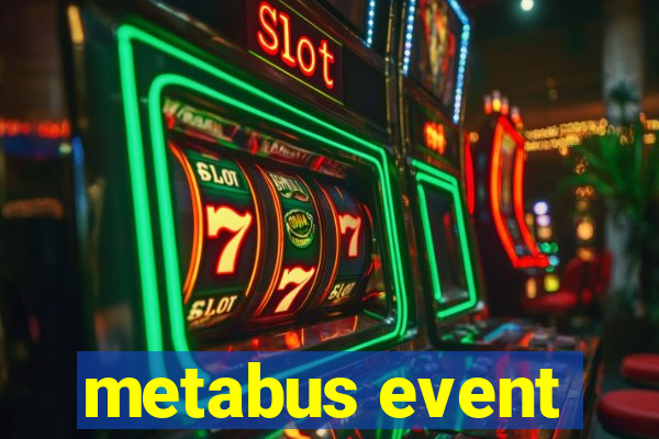 metabus event