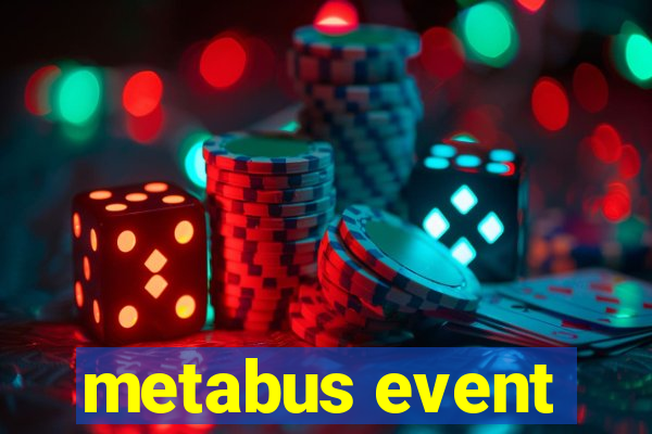 metabus event