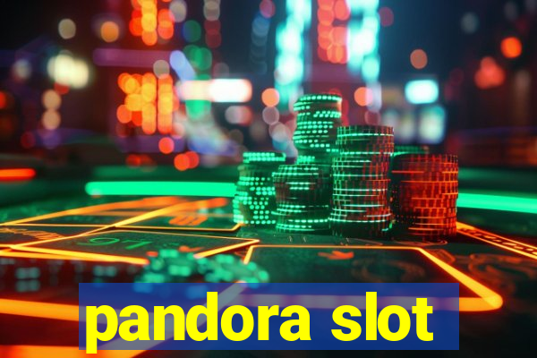 pandora slot