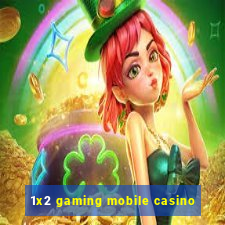 1x2 gaming mobile casino