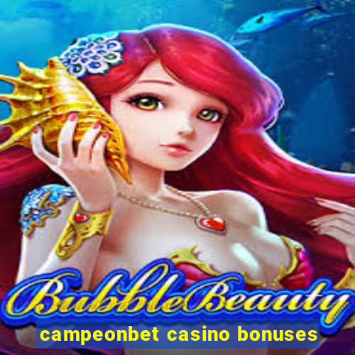 campeonbet casino bonuses