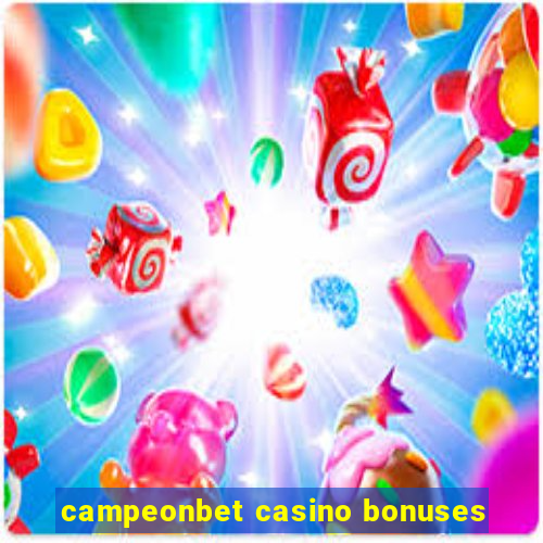 campeonbet casino bonuses