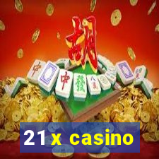 21 x casino