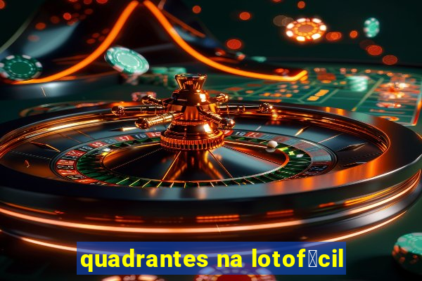 quadrantes na lotof谩cil